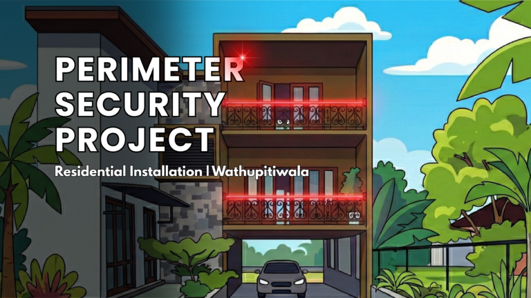 How we Transformed a Home in Wathupitiwala with 16-Beam Perimeter Protection in just 6 Days.
