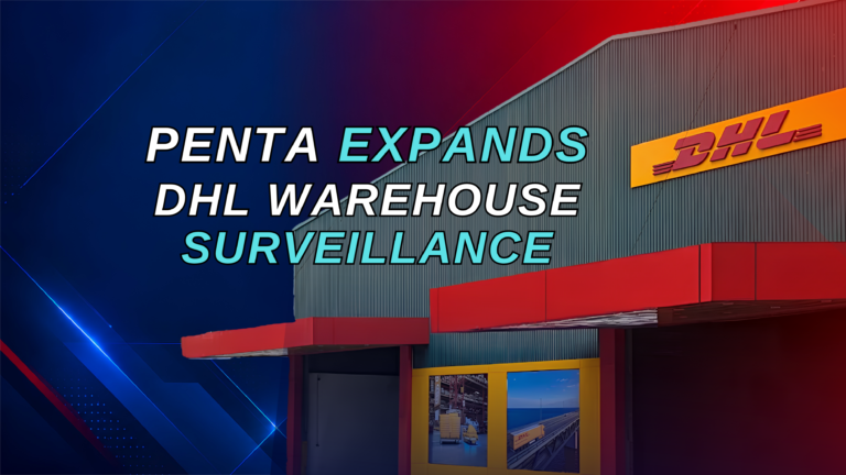 Penta trusted by DHL for Critical Warehouse CCTV Expansion
